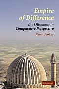 Empire of Difference The Ottomans in Comparative Perspective
