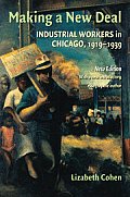 Making a New Deal Industrial Workers in Chicago 1919 1939