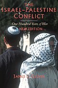 Israel Palestine Conflict One Hundred Years of War