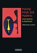Making Minds and Madness: From Hysteria to Depression