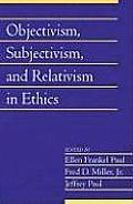 Objectivism, Subjectivism, and Relativism in Ethics: Volume 25, Part 1