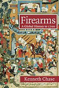Firearms A Global History to 1700