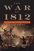 War of 1812 Conflict for a Continent