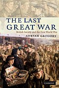 Last Great War British Society & the First World War