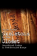 Skeletons in the Closet: Transitional Justice in Post-Communist Europe