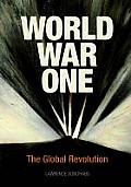 World War One The Global Revolution By Lawrence Sondhaus