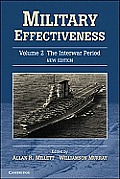 Military Effectiveness, Volume 2: The Interwar Period