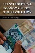 Iran's Political Economy since the Revolution