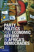 Party Politics & Economic Reform In Africas Democracies By M Anne Pitcher