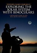Exploring the Solar System with Binoculars: A Beginner's Guide to the Sun, Moon, and Planets