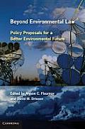 Beyond Environmental Law: Policy Proposals for a Better Environmental Future