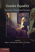 Gender Equality: Dimensions of Women's Equal Citizenship. Edited by Linda C. McClain, Joanna L. Grossman