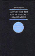 Slavery & The Roman Literary Imagination