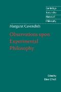 Margaret Cavendish: Observations Upon Experimental Philosophy