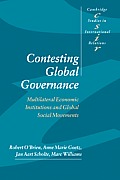 Contesting Global Governance: Multilateral Economic Institutions and Global Social Movements