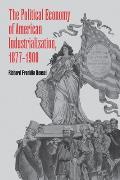 Political Economy of American Industrialization 1877 1900