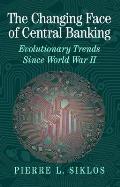 The Changing Face of Central Banking: Evolutionary Trends Since World War II