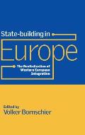 State-Building in Europe: The Revitalization of Western European Integration
