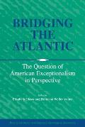 Bridging the Atlantic: The Question of American Exceptionalism in Perspective