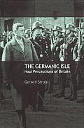 The Germanic Isle: Nazi Perceptions of Britain