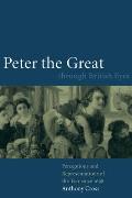 Peter the Great Through British Eyes: Perceptions and Representations of the Tsar Since 1698