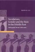 Secularism, Gender and the State in the Middle East: The Egyptian Women's Movement