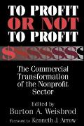 To Profit or Not to Profit: The Commercial Transformation of the Nonprofit Sector