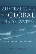 Australia and the Global Trade System: From Havana to Seattle