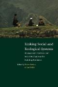 Linking Social & Ecological Systems Management Practices & Social Mechanisms for Building Resilience