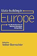 State-Building in Europe: The Revitalization of Western European Integration