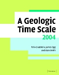 A Geologic Time Scale 2004 [With Geologic Time Scale Poster]