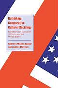 Rethinking Comparative Cultural Sociology: Repertoires of Evaluation in France and the United States