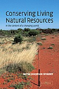 Conserving Living Natural Resources In the Context of a Changing World