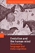 Evolution and the Human Mind: Modularity, Language and Meta-Cognition