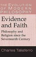 Evidence and Faith: Philosophy and Religion Since the Seventeenth Century