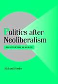 Politics After Neoliberalism: Reregulation in Mexico