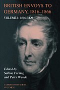 British Envoys to Germany 1816-1866: Volume 1, 1816-1829
