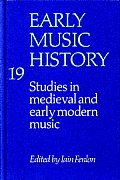 Early Music History: Volume 19: Studies in Medieval and Early Modern Music