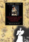 The Cambridge Companion to Victorian and Edwardian Theatre