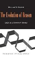 The Evolution of Reason: Logic as a Branch of Biology