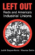 Left Out: Reds and America's Industrial Unions