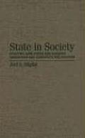 State in Society: Studying How States and Societies Transform and Constitute One Another