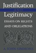 Justification and Legitimacy: Essays on Rights and Obligations
