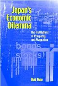 Japan's Economic Dilemma: The Institutional Origins of Prosperity and Stagnation