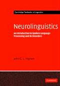 Neurolinguistics: An Introduction to Spoken Language Processing and Its Disorders