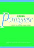 Using Portuguese: A Guide to Contemporary Usage