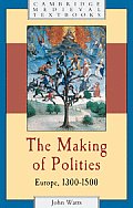 The Making of Polities: Europe, 1300-1500