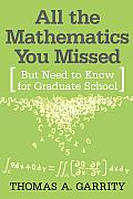 All the Mathematics You Missed But Need to Know for Graduate School