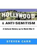 Hollywood & Anti Semitism A Cultural History Up to World War II