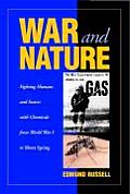 War & Nature Fighting Humans & Insects with Chemicals from World War I to Silent Spring